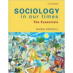  Sociology in Our Times (text only) 7th (Seventh) edition 