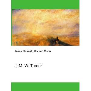  J. M. W. Turner Ronald Cohn Jesse Russell Books
