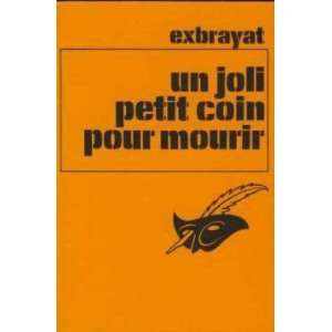  Un Joli Petit Coin Pour Mourir Exbrayat Books
