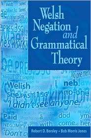 Welsh Negation and Grammatical Theory, (0708318835), Robert D. Borsley 