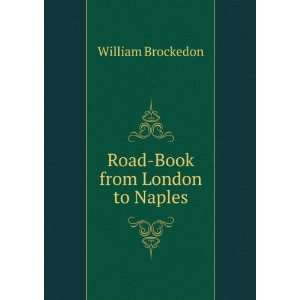  Road Book from London to Naples William Brockedon Books