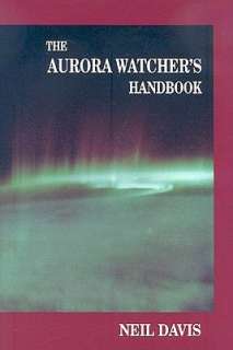   The Aurora Watchers Handbook by Neil Davis 