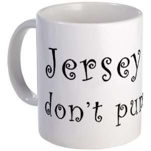  Jersey Girls Dont Pump Gas New jersey Mug by  