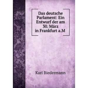   Entwurf der am 30. MÃ¤rz in Frankfurt a.M . Karl Biedermann Books