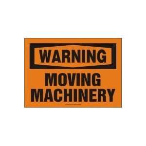  WARNING MOVING MACHINERY 10 x 14 Dura Plastic Sign