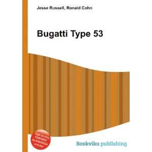  Bugatti Type 53 Ronald Cohn Jesse Russell Books