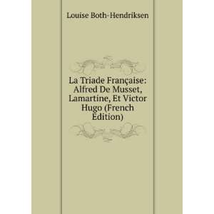 La Triade FranÃ§aise Alfred De Musset, Lamartine, Et 