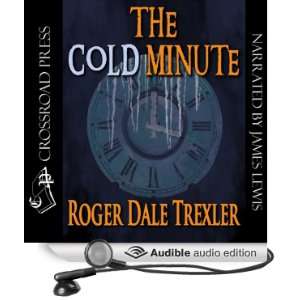   Minute (Audible Audio Edition) Roger Dale Trexler, James Lewis Books