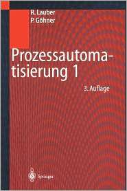 Prozessautomatisierung 1, (354065318X), Rudolf Lauber, Textbooks 