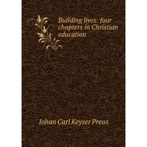   in Christian education Johan Carl Keyser Preus  Books