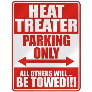   HEAT TREATER PARKING ONLY  PARKING SIGN OCCUPATIONS 