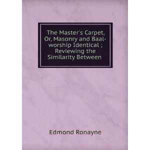  The Masters Carpet, Or, Masonry and Baal worship 