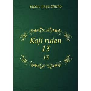  Koji ruien. 13 Japan. Jingu Shicho Books