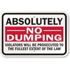  Absolutely No Dumping, Violators Will Be Prosecuted To The 
