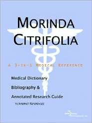 Morinda Citrifolia A Medical Dictionary, Bibliography, and Annotated 