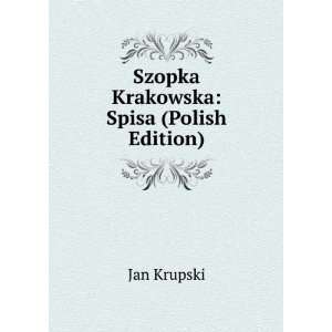  Szopka Krakowska Spisa (Polish Edition) Jan Krupski 