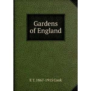  Gardens of England E T. 1867 1915 Cook Books