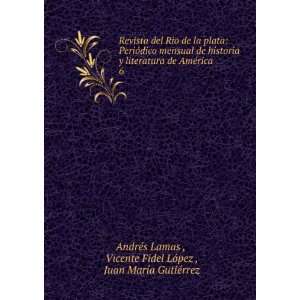   Fidel LÃ³pez , Juan MarÃ­a GutiÃ©rrez AndrÃ©s Lamas  Books