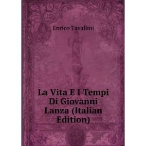   Tempi Di Giovanni Lanza (Italian Edition) Enrico Tavallini Books