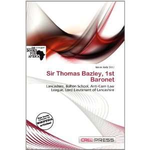  Sir Thomas Bazley, 1st Baronet (9786200780720) Iosias 
