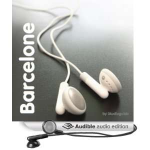   Barcelone (Audible Audio Edition) iAudioguide, Yves Larouche Books