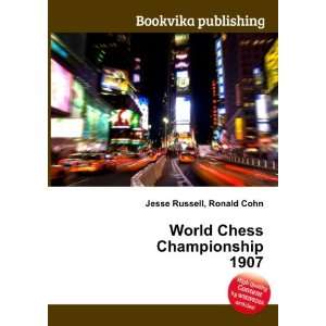    World Chess Championship 1907 Ronald Cohn Jesse Russell Books