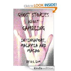 Ghost Stories about Gambling in Singapore, Malaysia and Macao D.G 