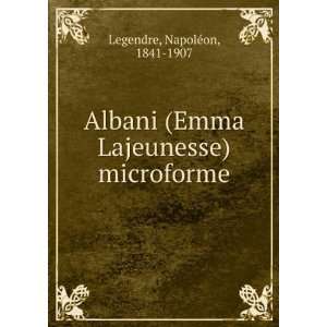   (Emma Lajeunesse) microforme NapoleÌon, 1841 1907 Legendre Books