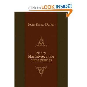   Nancy MacIntyre; a tale of the prairies Lester Shepard Parker Books
