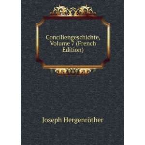   , Volume 7 (French Edition) Joseph HergenrÃ¶ther Books
