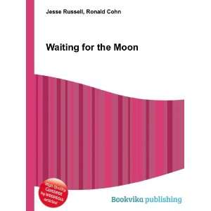  Waiting for the Moon Ronald Cohn Jesse Russell Books