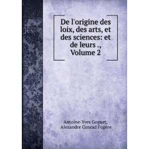  De Lorigine Des Lois, Des Arts Et Des Sciences Et De 