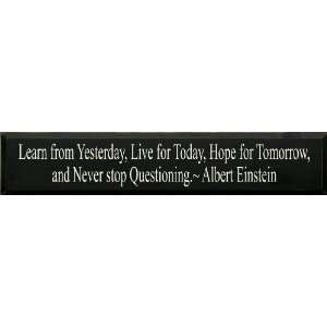   , Live For Today, Hope For Tomorrow Wooden Sign