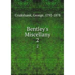  Bentleys Miscellany. 2 George, 1792 1878 Cruikshank 