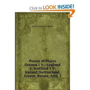  Poems of Places Oceana 1 V.; England 4; Scotland 3 V 