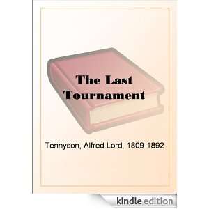 The Last Tournament Baron Alfred Tennyson  Kindle Store