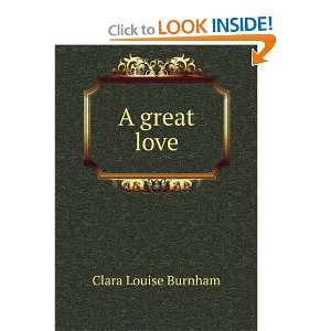  A great love Clara Louise Burnham Books