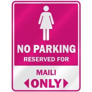  NO PARKING  RESERVED FOR MAILI ONLY  PARKING SIGN NAME 