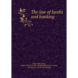 The Law of Banks and Banking Including Acceptance, Demand and Notice 