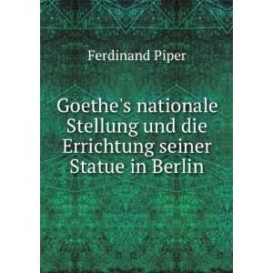   und die Errichtung seiner Statue in Berlin Ferdinand Piper Books