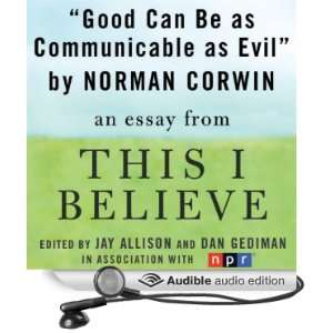   This I Believe Essay (Audible Audio Edition) Norman Corwin Books