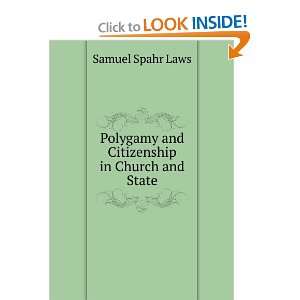   Polygamy and Citizenship in Church and State Samuel Spahr Laws Books