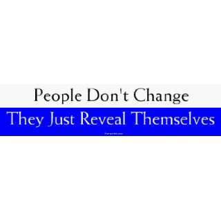  People Dont Change They Just Reveal Themselves MINIATURE 
