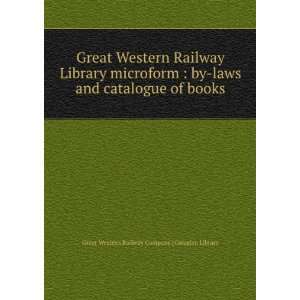  Great Western Railway Library microform  by laws and 