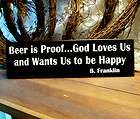 Beer is Proof God Loves Us Ben Franklin Wood Sign Fnny Wall Decor