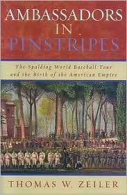 Ambassadors in Pinstripes The Spalding World Baseball Tour and the 