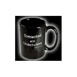  Overworked and Underf*cked Gag Gift Coffee Mug