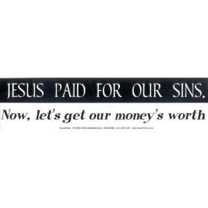  Jesus Paid for Our Sins. Now, Let`s Get Bumper Sticker 