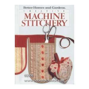 Better Homes and Gardens Creative Machine Stitchery HC 9780696014352 
