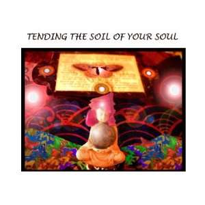  Tending the Soil of Your Soul 
